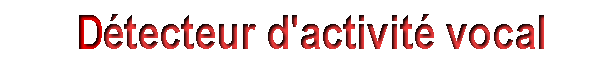 Dtecteur d'activit vocal 1